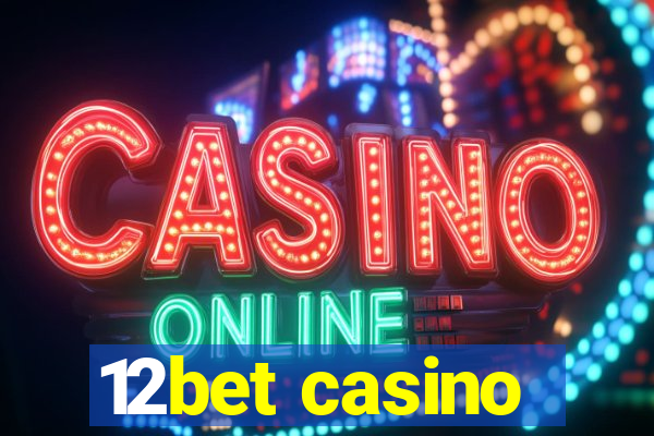 12bet casino