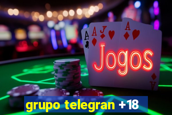 grupo telegran +18