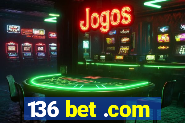 136 bet .com