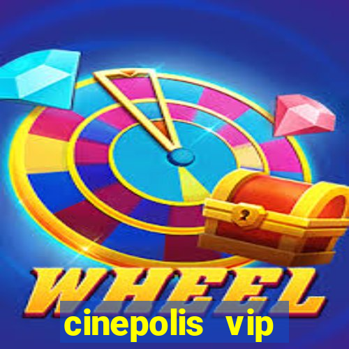 cinepolis vip parque shopping