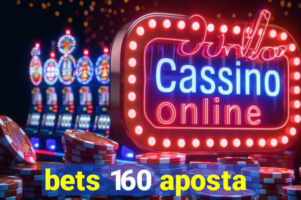 bets 160 aposta