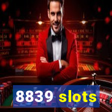 8839 slots