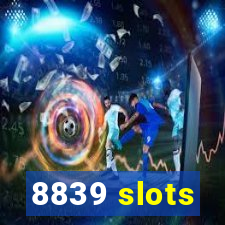 8839 slots