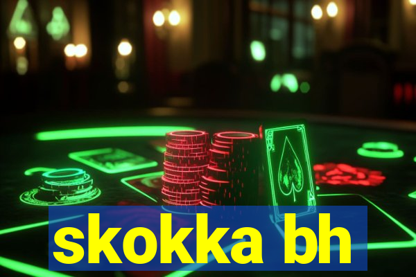 skokka bh