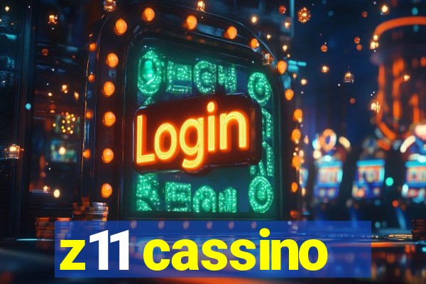 z11 cassino