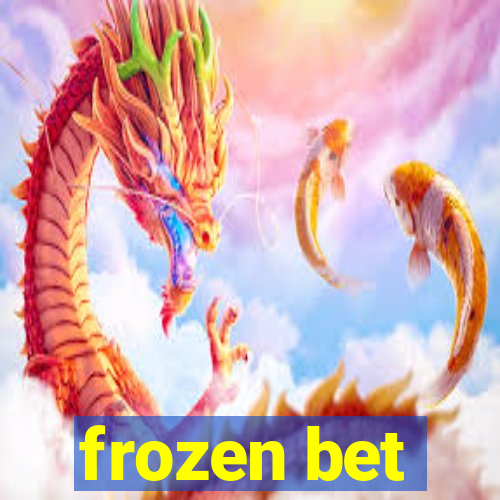 frozen bet