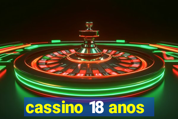 cassino 18 anos