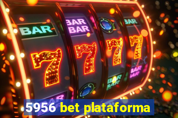 5956 bet plataforma