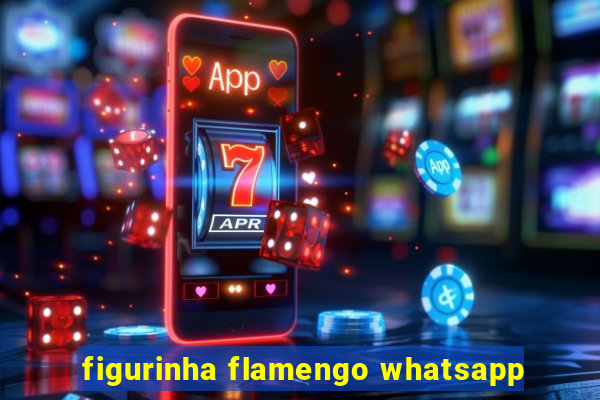 figurinha flamengo whatsapp