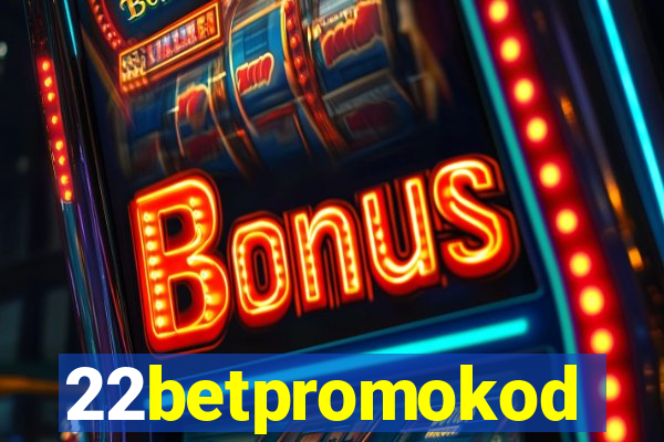 22betpromokod