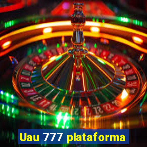 Uau 777 plataforma