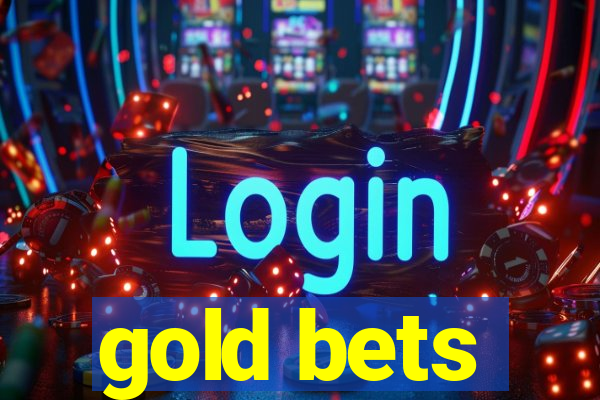 gold bets