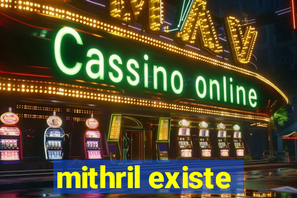 mithril existe