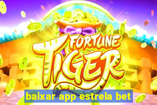 baixar app estrela bet