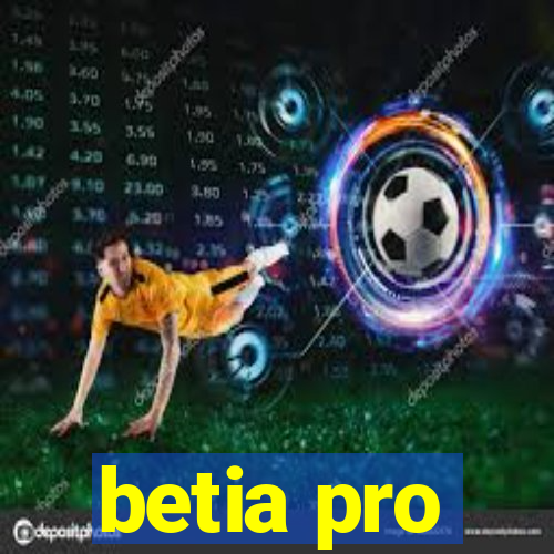 betia pro