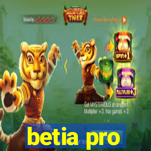 betia pro