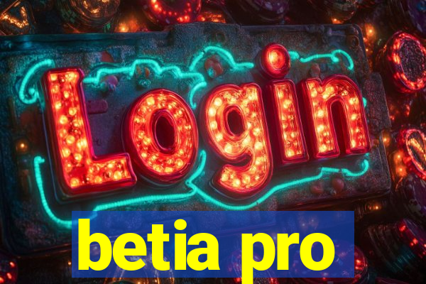 betia pro