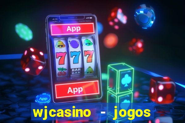 wjcasino - jogos slots premium