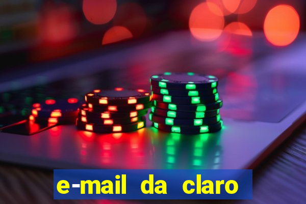 e-mail da claro para enviar comprovante de pagamento