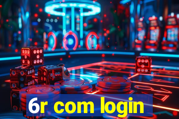 6r com login