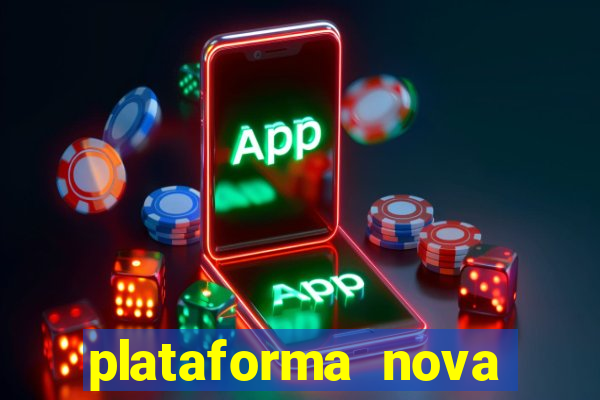 plataforma nova pagando muito