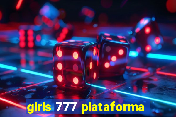 girls 777 plataforma