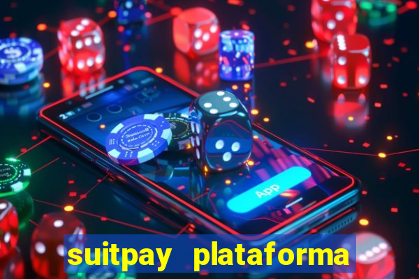 suitpay plataforma de jogos