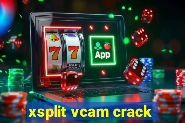 xsplit vcam crack