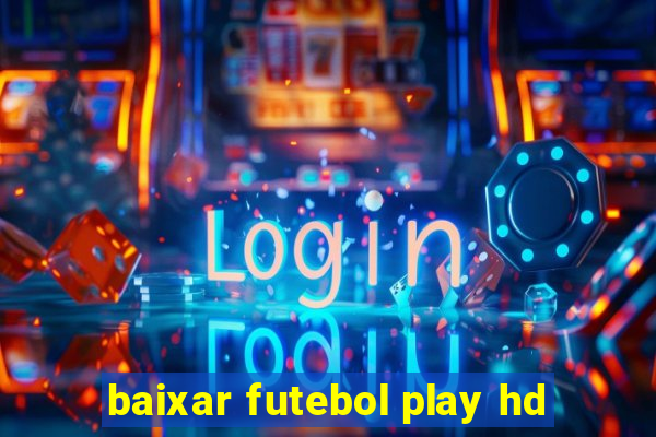 baixar futebol play hd