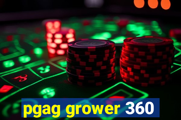 pgag grower 360