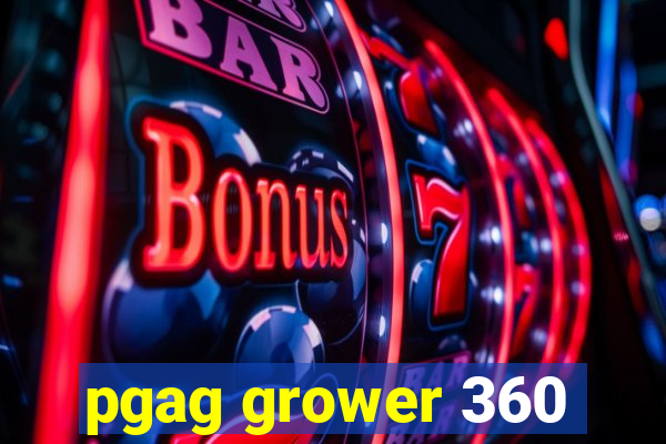 pgag grower 360