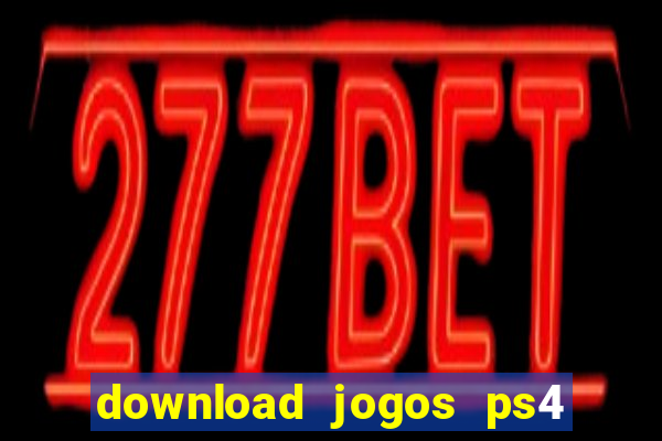 download jogos ps4 pkg pt br