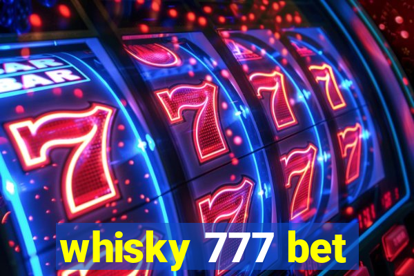 whisky 777 bet