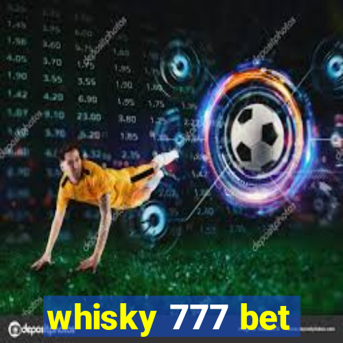 whisky 777 bet