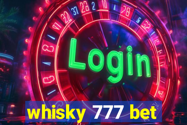 whisky 777 bet