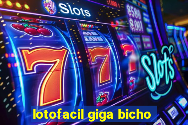 lotofacil giga bicho