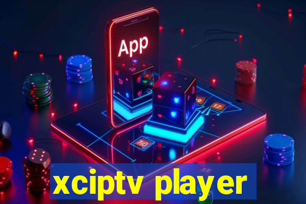 xciptv player