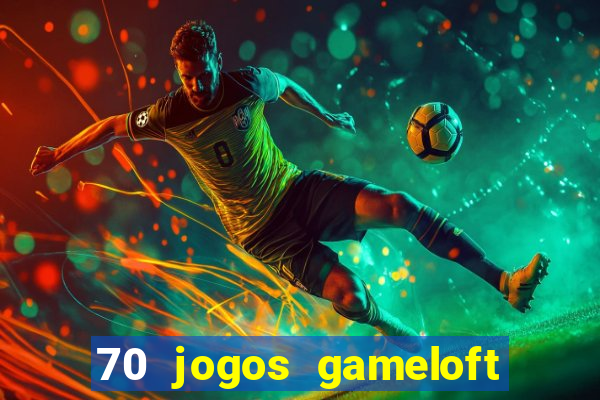 70 jogos gameloft para celular