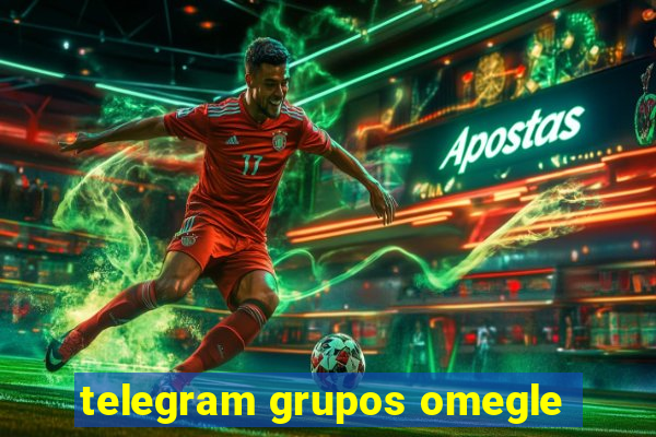 telegram grupos omegle