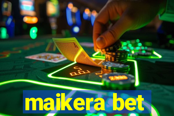 maikera bet