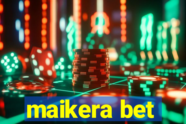 maikera bet