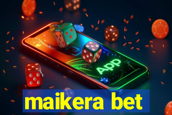 maikera bet