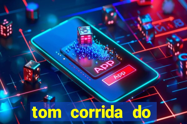 tom corrida do ouro dinheiro infinito