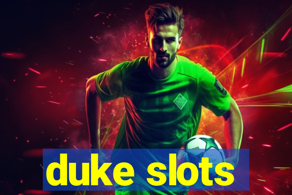 duke slots