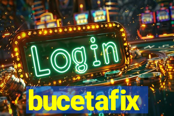 bucetafix