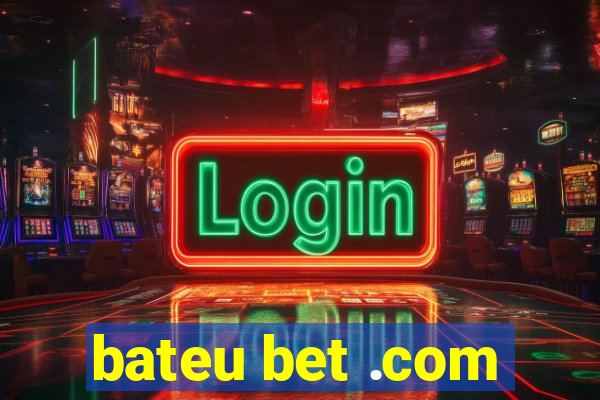 bateu bet .com