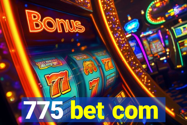 775 bet com