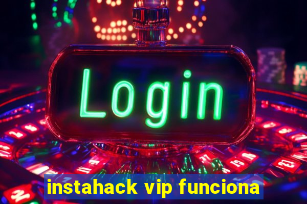 instahack vip funciona