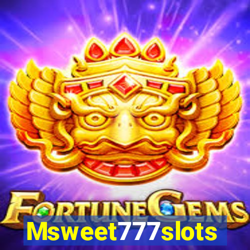 Msweet777slots