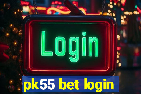 pk55 bet login